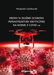 Drony w służbie ochrony infrastruktury... - Władysław Leśnikowski