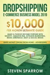 Dropshipping E-commerce Business Model 2019 - Steven Sparrow