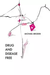 Drug And Disease Free - Michael Broder