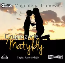 Drugie życie Matyldy. Audiobook - Magdalena Trubowicz