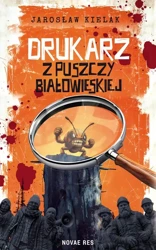 Drukarz z Puszczy Białowieskiej - Jarosław Kielak