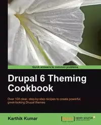 Drupal 6 Theming Cookbook - Kumar Karthik