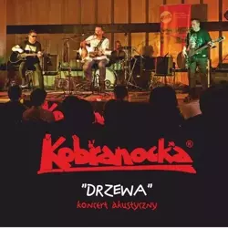 Drzewa. Koncert akustyczny CD - Kobranocka