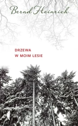 Drzewa w moim lesie - Bernd Heinrich, Michał Szczubiałka