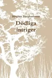 Dšdliga intriger - Berghammar Birgitta