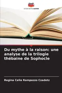 Du mythe à la raison - Regina Celia Rampazzo Czadotz