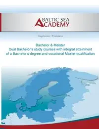 Dual Bachelor'a study courses with integral attainment of a Bachelor's degree and vocational Master qualification - Elina Priedulena