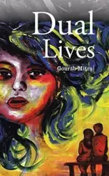 Dual Lives - Mitra Gourab