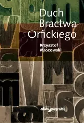 Duch Bractwa Orfickiego - Krzysztof Mrozowski