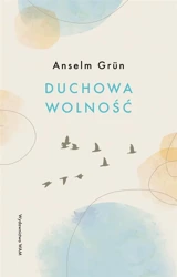 Duchowa wolność w.3 - Anselm Grun OSB