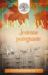 Duchy minionych lat T.3 Jesienne pożegnanie - Joanna Jax