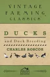 Ducks and Duck Breeding - Roscoe Charles