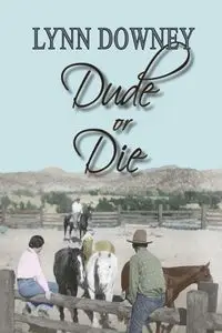 Dude or Die - Lynn Downey