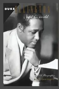 Duke Ellington and His World - Lawrence A. H.