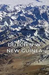 Dutch N. W. New Guinea - A Contribution to the Phytogeography and Flora of the Arfak Mountains - Lilian Gibbs Susette