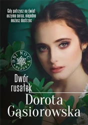 Dwór rusałek. Dni mocy - Dorota Gąsiorowska