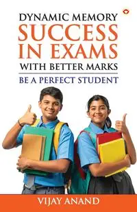 Dyanamic Memory Success In Exams With Better Marks - Anand Vijay