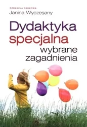 Dydaktyka specjalna. Wybrane zagadnienia - Janina Wyczesany (red.)