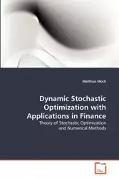 Dynamic Stochastic Optimization with Applications in Finance - Moch Matthias