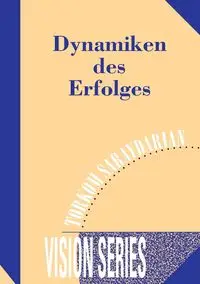 Dynamiken des Erfolges - Saraydarian Torkom