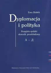 Dyplomacja i polityka. Ros-poi słownik przekładowy - Ewa Białek