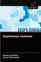 Dyplomacja naukowa - Gorohow Andrej