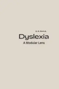 Dyslexia - A Modular Lens - D. R. Rahul