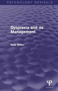 Dyspraxia and its Management - Nick Miller