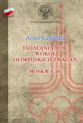 Działania MSW wokół olimpijskich zmagań Moskwa '80 - Artur Cegiełka