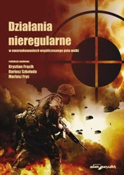 Działania nieregularne w uwarunkowaniach... - Mariusz Dariusz Krystian Fryc Szkołuda Frącik