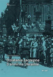 Działania zaczepne 3 armii na Ukrainie - Julian Stachiewicz