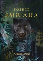 Dzieci Jaguara - Agnieszka Dąbek