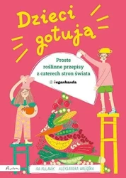 Dzieci gotują. Proste roślinne przepisy.. - Ida Kulawik