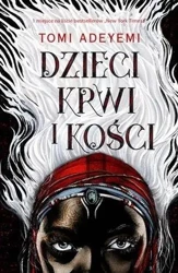 Dzieci krwi i kości - Tomi Adeyemi