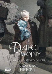 Dzieci wojny. Mali Polacy, którzy ocaleli - Monika Odrobińska