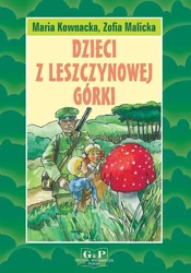 Dzieci z Leszczynowej Górki - Maria Kownacka, Zofia Malicka