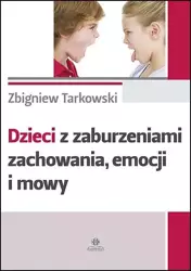 Dzieci z zaburzeniami zachowania, emocji i mowy - Zbigniew Tarkowski