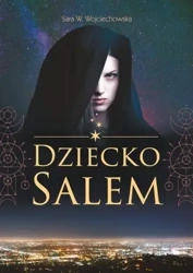 Dziecko Salem - Sara W. Wojciechowska