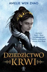 Dziedzictwo krwi T.1 Dziedzictwo krwi - Wen Amelie Zhao, Maria Smulewska