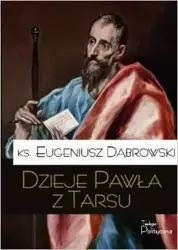 Dzieje Pawła z Tarsu - Eugeniusz Dąbrowski