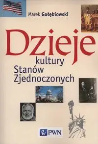 Dzieje kultury Stanów Zjednoczonych - Marek Gołębiowski