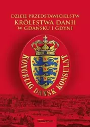 Dzieje przedstawicielstw Królestwa Dani... - Arnold Kłonczyński, Piotr Paluchowski