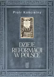 Dzieje reformacji w Polsce - Robert Kościelny