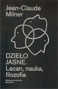 Dzieło jasne Lacan, nauka, filozofia - Milner Jean-Claude