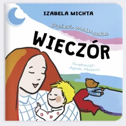 Dzień maluszka Wieczór - IZABELA MICHTA