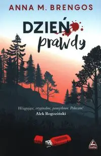 Dzień prawdy - Anna Brengos M.