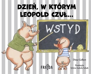 Dzień, w którym Leopold czuł WSTYD - Dina Gellert, Dina Gellert, Sylwia Izabela Schab