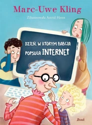 Dzień, w którym babcia popsuła internet - Marc-Uve Kling, Agata Janiszewska