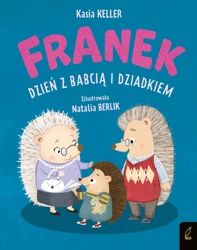 Dzień z babcią i dziadkiem. Jeżyk Franek - Katarzyna Keller