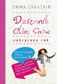 Dziennik Chloe Snow: Zakręcony rok - Emma Chastain